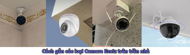 Gắn camera Ezviz trên trần nhà